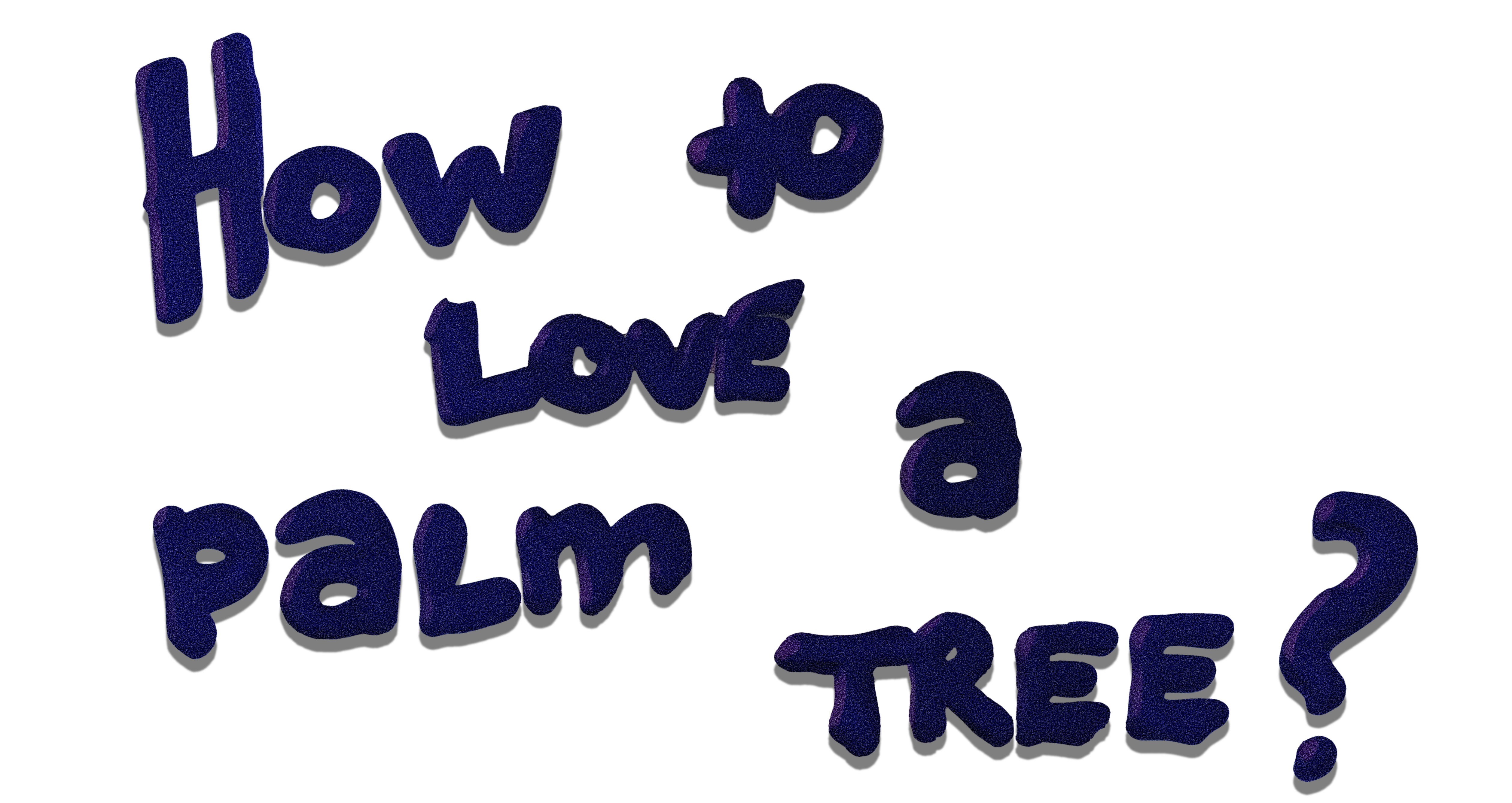How to Love a Palm Tree? logo preload